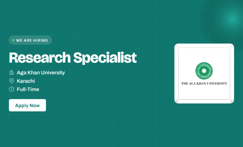 Aga Khan University Jobs 2026 - Research Specialist in Karachi