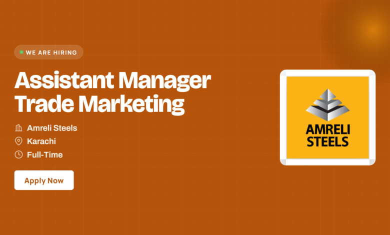 Amreli Steels Jobs 2026 - Assistant Manager Trade Marketing in Karachi
