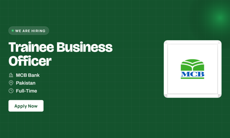 MCB Bank Jobs 2026 – Trainee Business Officer in Pakistan