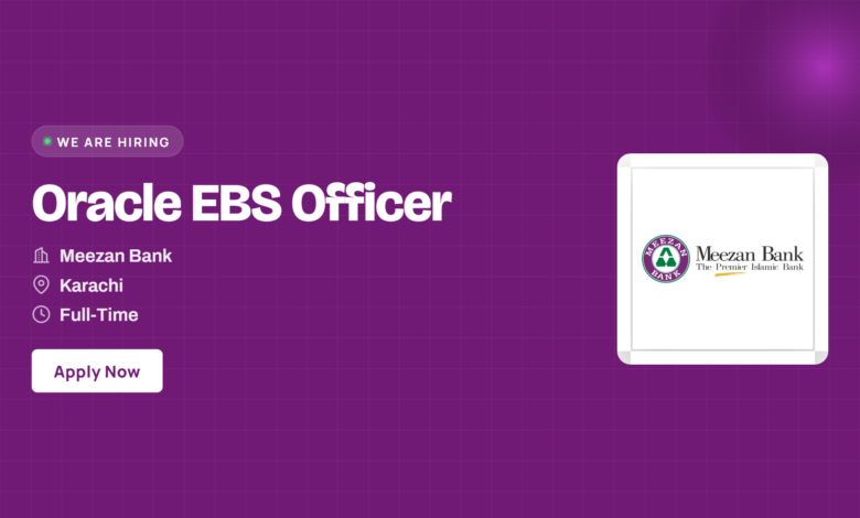 Meezan Bank Jobs 2026 - Oracle EBS Officer in Karachi
